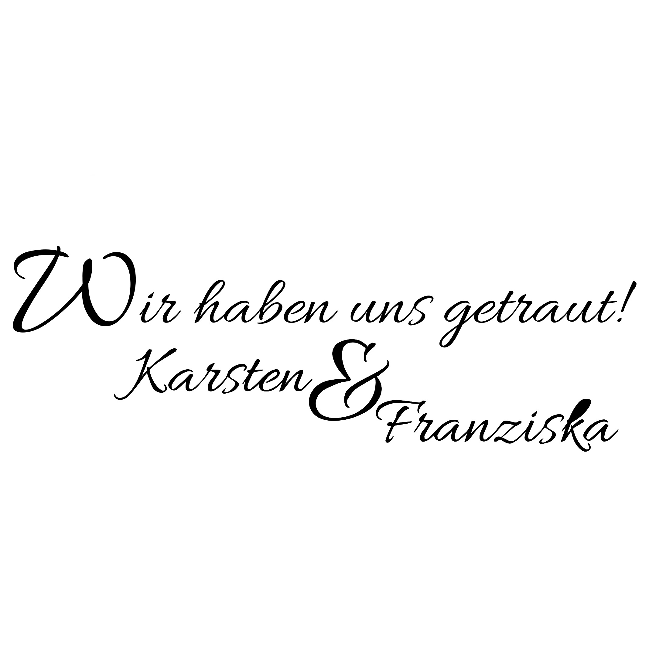 Aufkleber Hochzeit Auto WIR HABEN UNS GETRAUT! mit ihren Namen